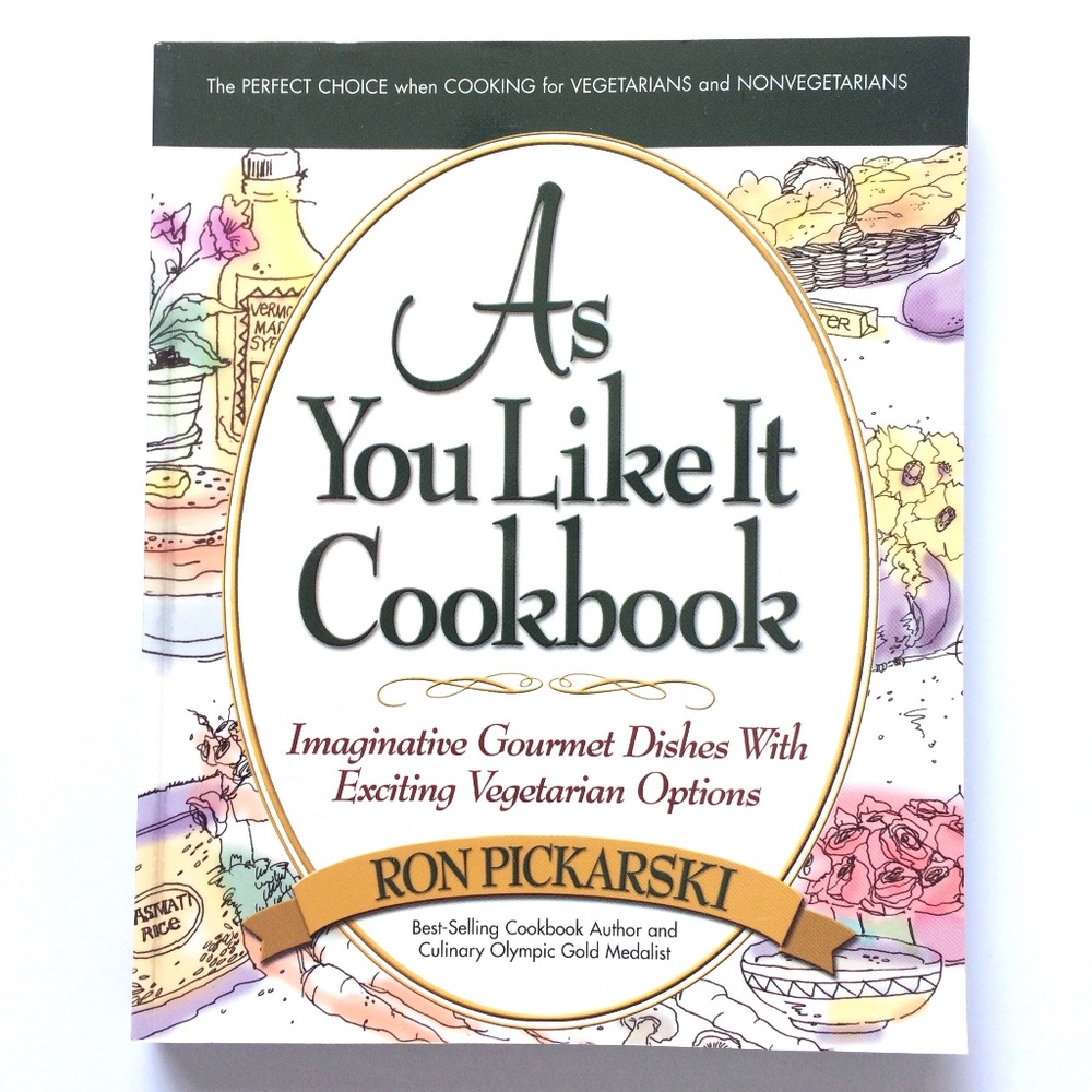 As You Like It Cookbook Imaginative Gourmet Dishes Exciting Vegetarian Options